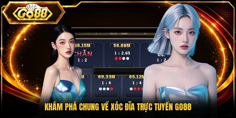 Khám phá chung về xóc đĩa trực tuyến Go88